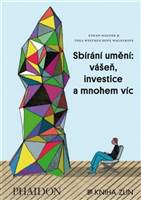 Sbírání umění: vášeň, investice a mnohem víc 